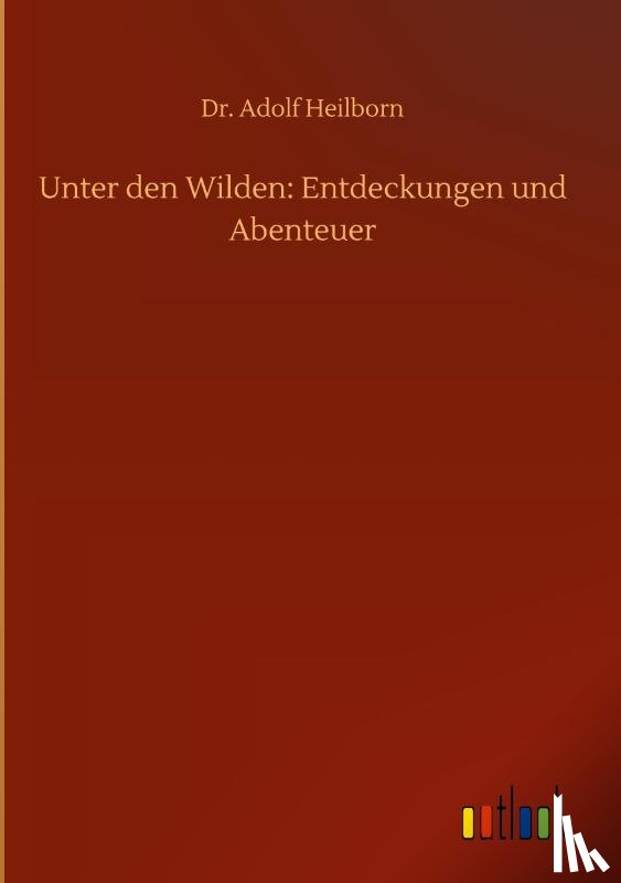 Heilborn, Dr - Unter den Wilden