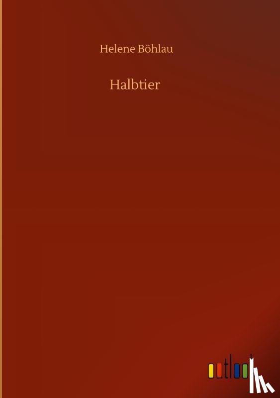 Boehlau, Helene - Halbtier