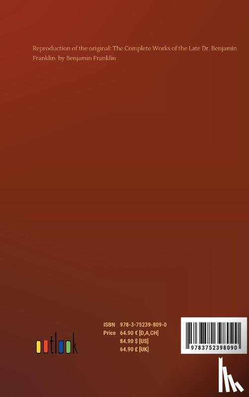 Franklin, Benjamin - The Complete Works of the Late Dr. Benjamin Franklin