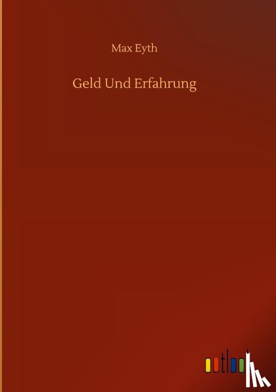 Eyth, Max - Geld Und Erfahrung