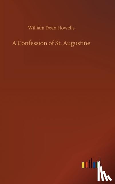 Howells, William Dean - A Confession of St. Augustine
