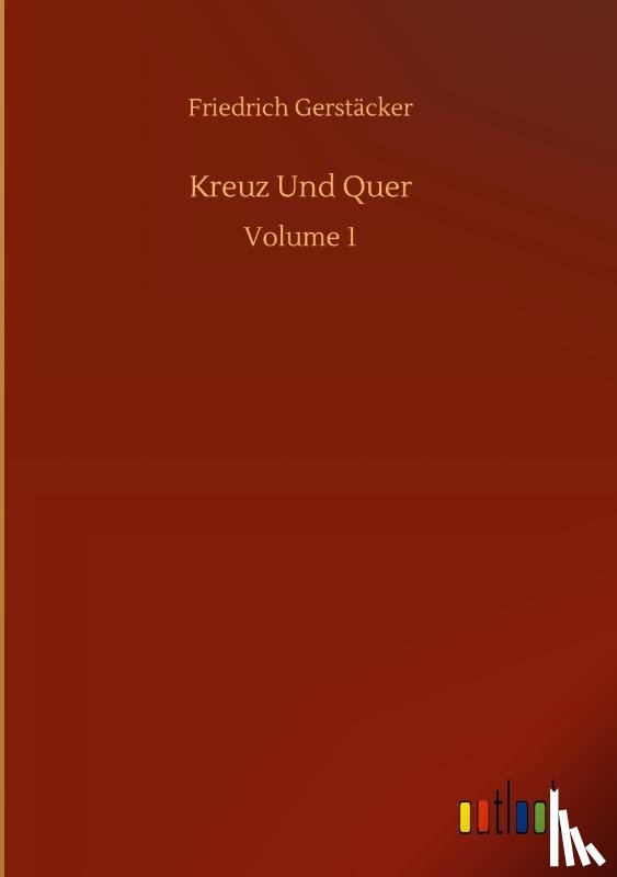 Gerstacker, Friedrich - Kreuz Und Quer