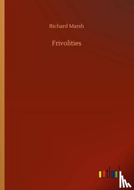 Marsh, Richard - Frivolities