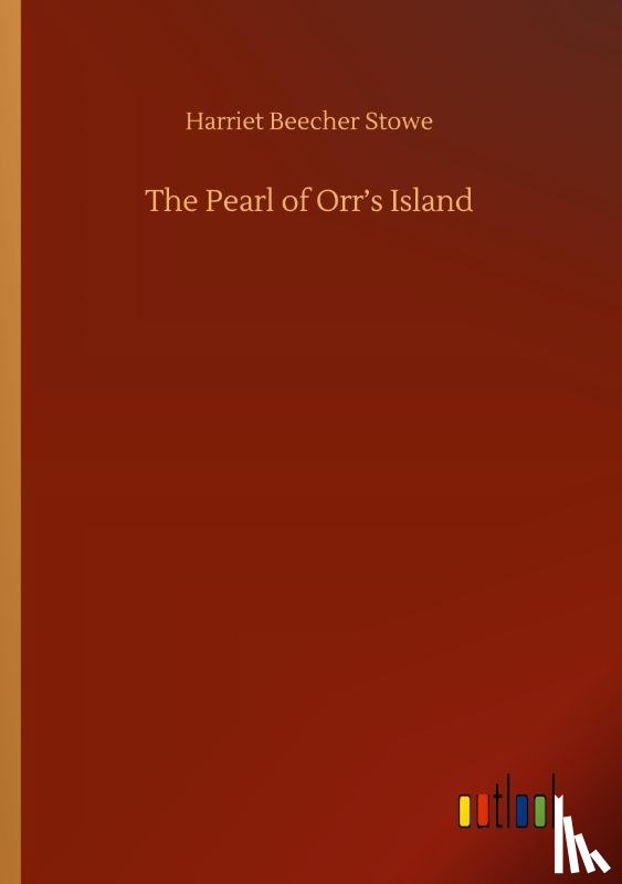 Stowe, Harriet Beecher - The Pearl of Orr's Island