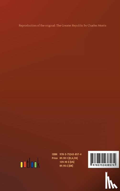 Morris, Charles - The Greater Republic