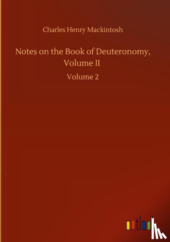 Mackintosh, Charles Henry - Notes on the Book of Deuteronomy, Volume II
