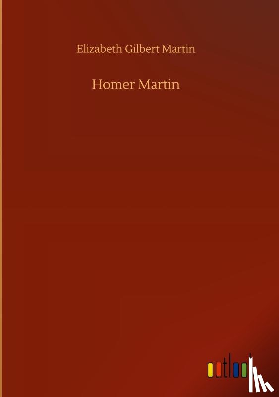 Martin, Elizabeth Gilbert - Homer Martin