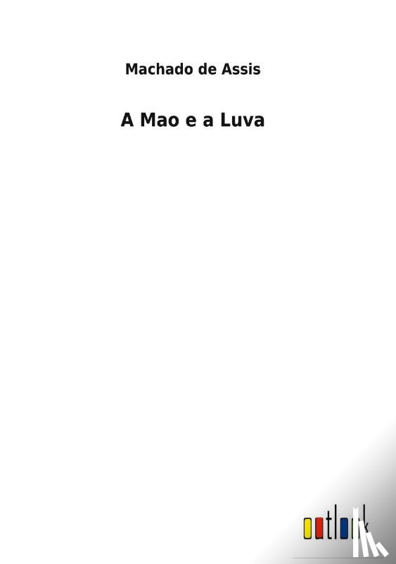 De Assis, Machado - A Mao e a Luva