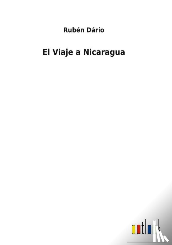 Dario, Ruben - El Viaje a Nicaragua