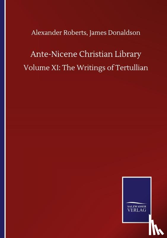 Alexander Donaldson James Roberts, Roberts - Ante-Nicene Christian Library
