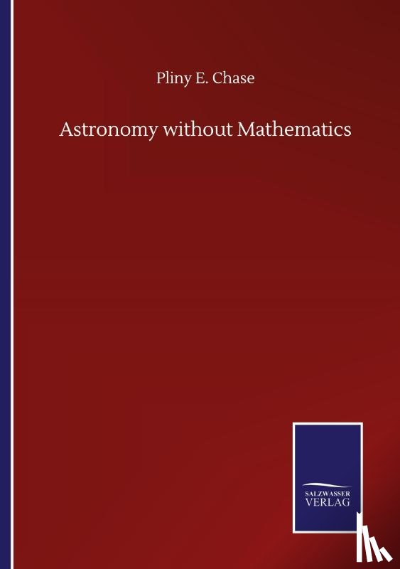 Chase, Pliny E - Astronomy without Mathematics