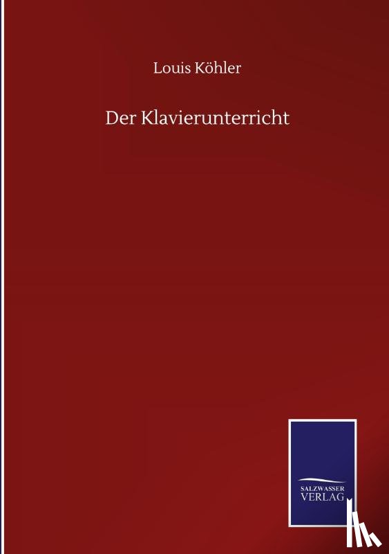 Koehler, Louis - Der Klavierunterricht