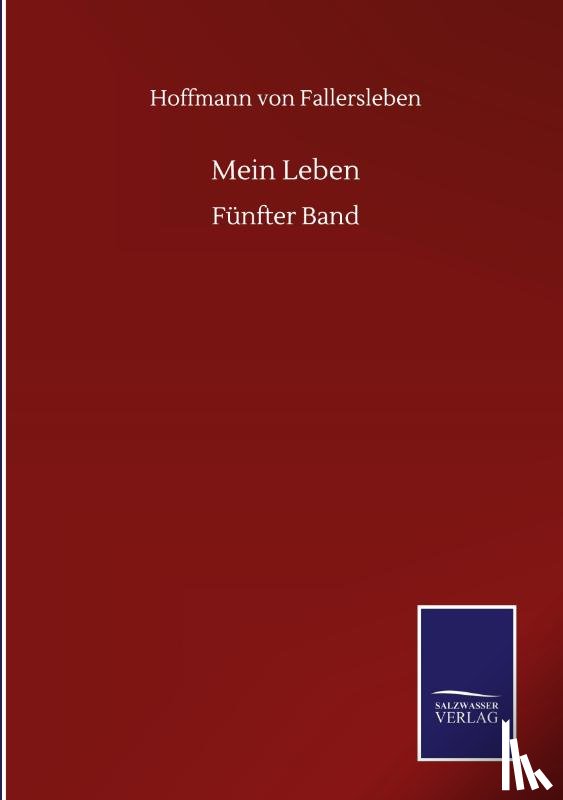 Hoffmann Von Fallersleben - Mein Leben
