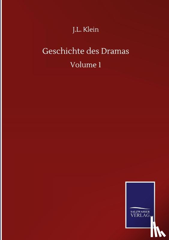 Klein, J L - Geschichte des Dramas