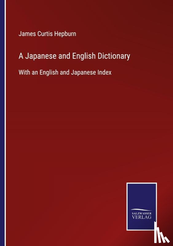 Hepburn, James Curtis - A Japanese and English Dictionary