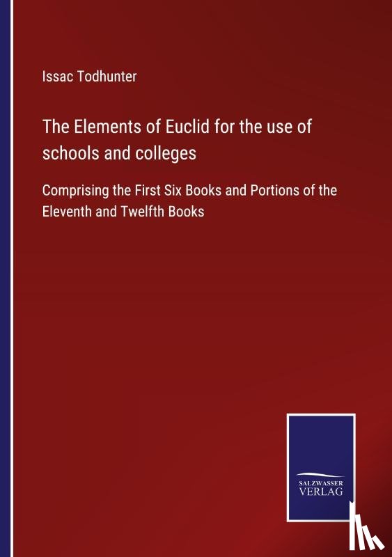 Todhunter, Issac - The Elements of Euclid for the use of schools and colleges