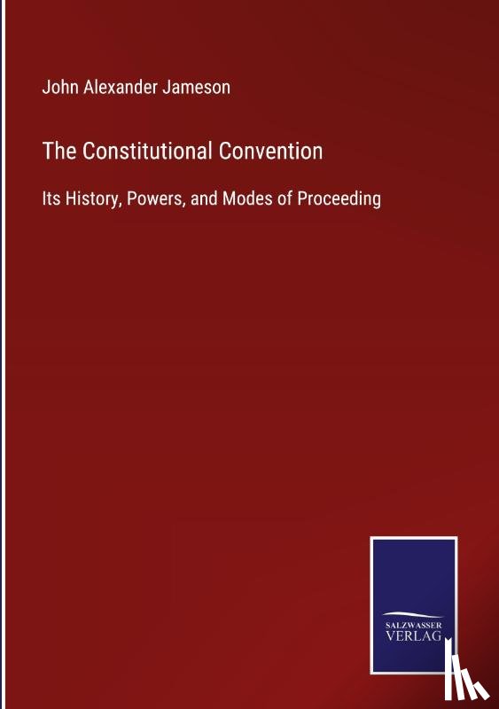Jameson, John Alexander - The Constitutional Convention