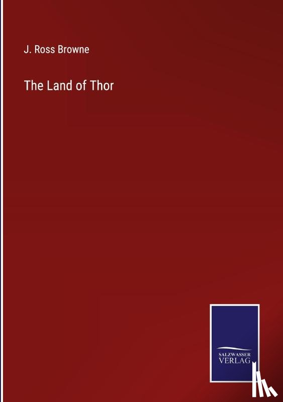 Browne, J Ross - The Land of Thor