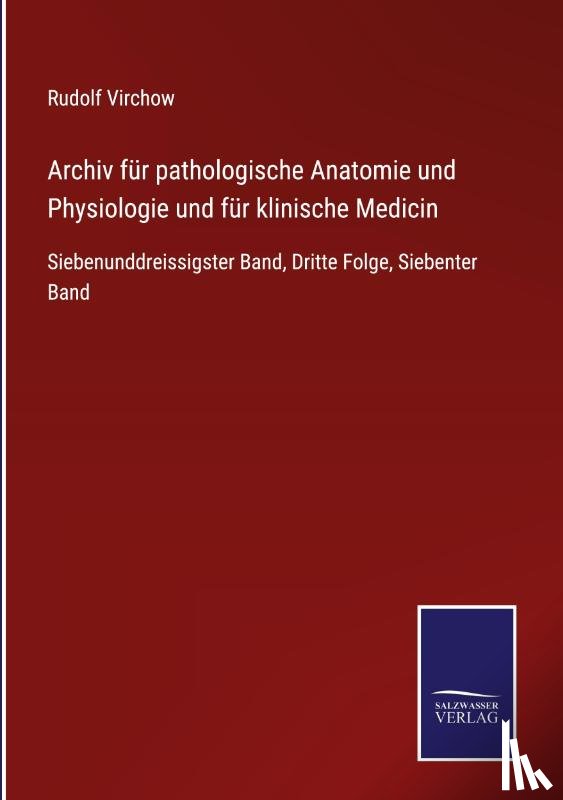  - Archiv fur pathologische Anatomie und Physiologie und fur klinische Medicin