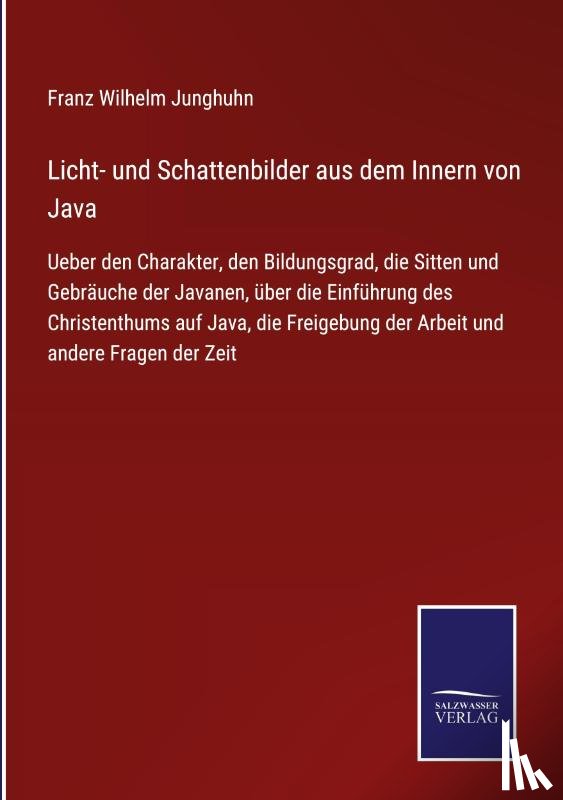 Junghuhn, Franz Wilhelm - Licht- und Schattenbilder aus dem Innern von Java