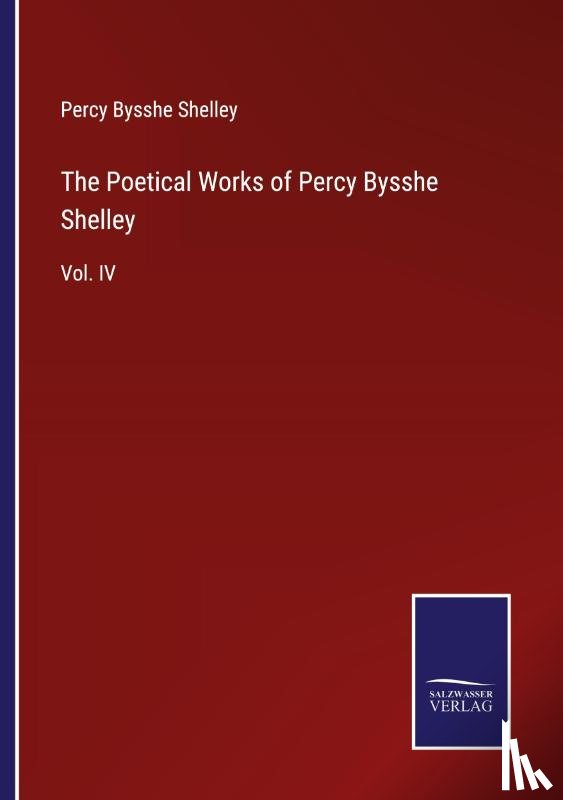 Shelley, Percy Bysshe - The Poetical Works of Percy Bysshe Shelley