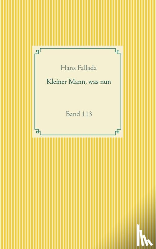 Fallada, Hans - Kleiner Mann, was nun