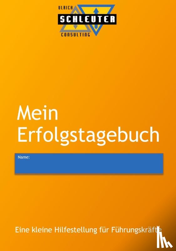 Schleuter, Ulrich - Mein Erfolgstagebuch