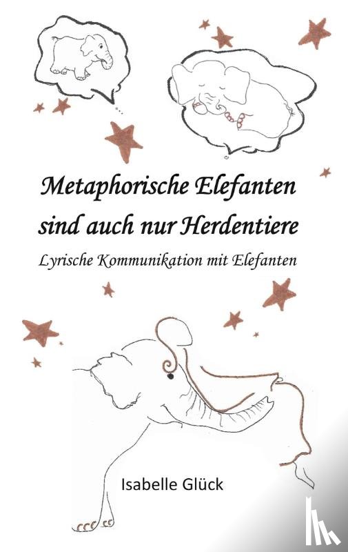 Gluck, Isabelle - Metaphorische Elefanten sind auch nur Herdentiere