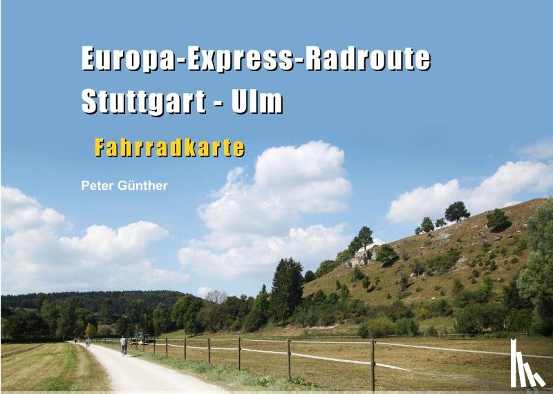 Günther, Peter - Europa-Express-Radroute Stuttgart - Ulm