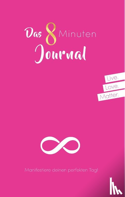 Zeuner, Jeannette - Das 8 Minuten Journal - Manifestiere deinen perfekten Tag!