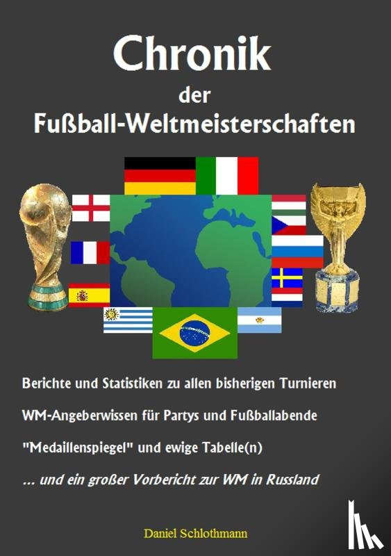 Schlothmann, Daniel - Chronik der Fussball-Weltmeisterschaften