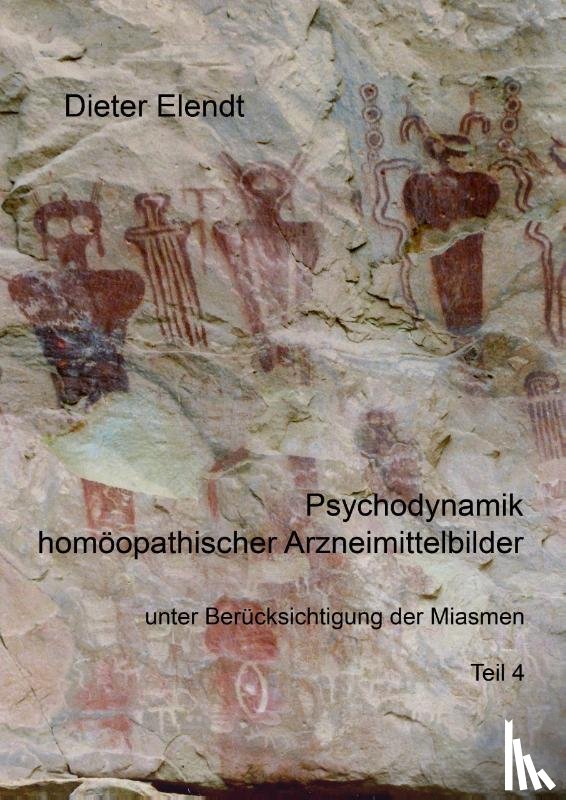 Elendt, Dieter - Psychodynamik homöopathischer Arzneimittelbilder unter Berücksichtigung der Miasmen