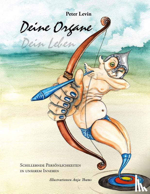 Levin, Peter - Deine Organe, Dein Leben