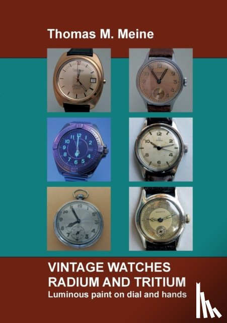 Meine, Thomas M - Vintage Watches - Radium and Tritium