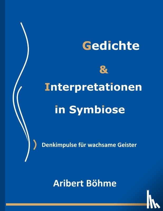 Boehme, Aribert, Germandi, Raimundo - Gedichte & Interpretationen in Symbiose