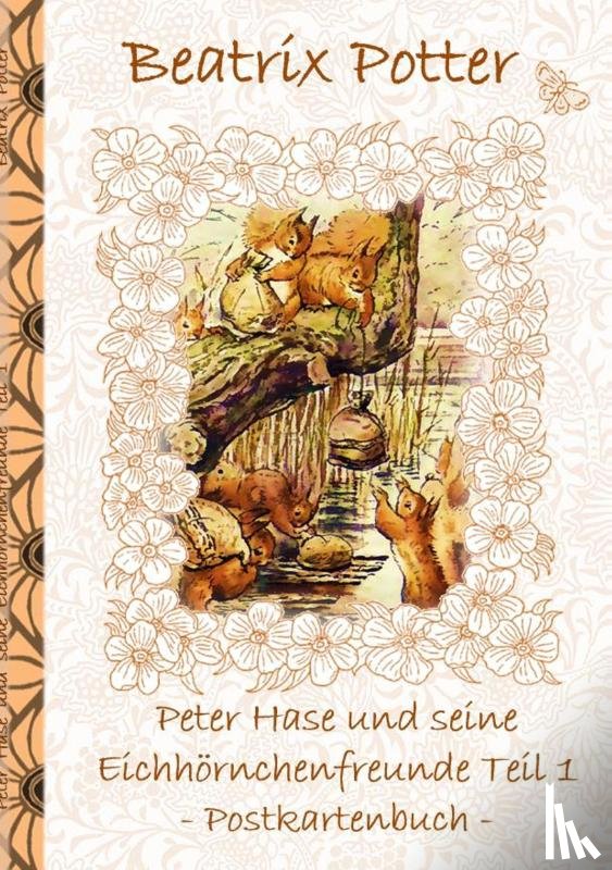 Potter, Beatrix, Potter, Elizabeth M. - Peter Hase und seine Eichhörnchenfreunde Teil 1