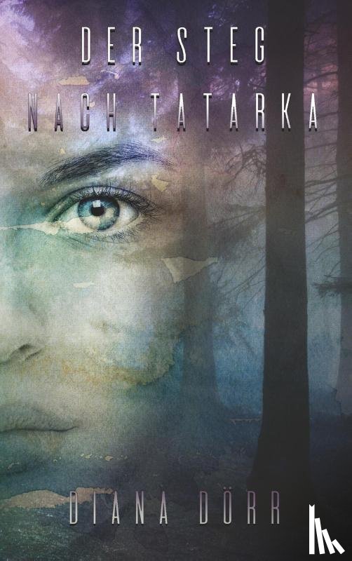 Diana Doerr - Der Steg nach Tatarka
