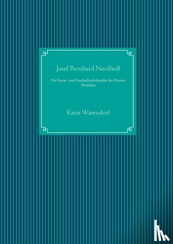 Nordhoff, Josef Bernhard - Die Kunst- und Geschichtsdenkmäler der Provinz Westfalen