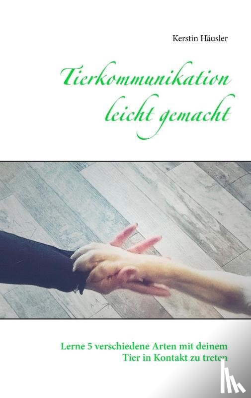 Hausler, Kerstin - Tierkommunikation leicht gemacht