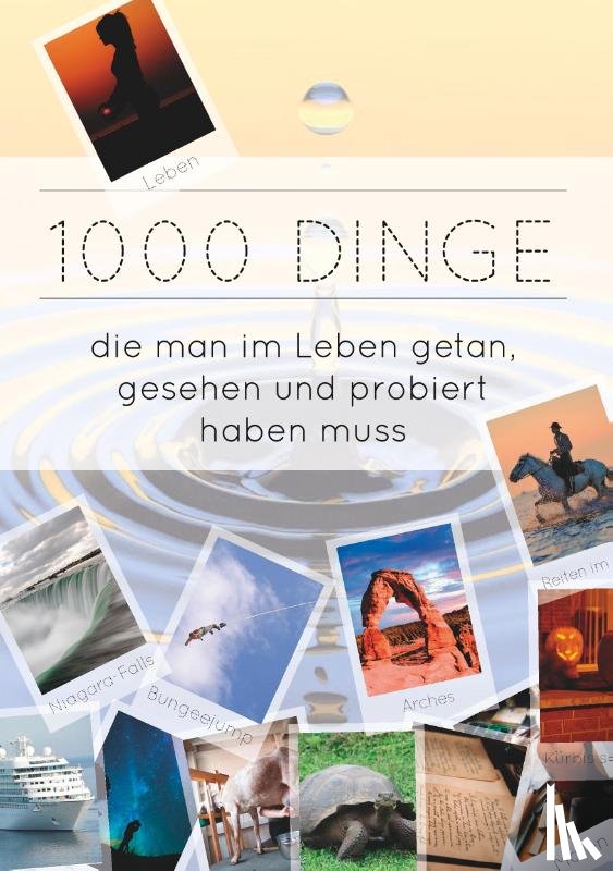 Caruso, Noemi, Rehmann, Stefanie - 1000 Dinge die man im Leben getan, gesehen und probiert haben muss