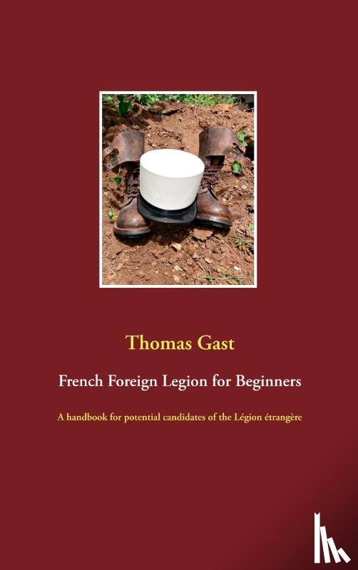 Gast, Thomas - French Foreign Legion for Beginners