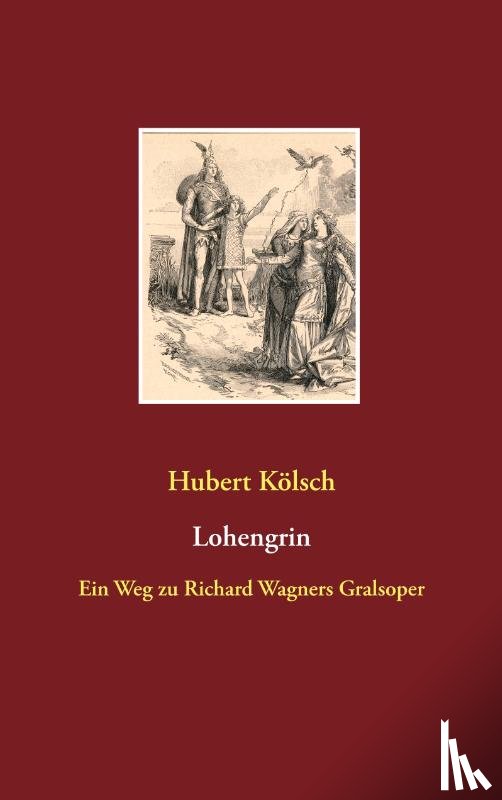 Koelsch, Hubert - Lohengrin