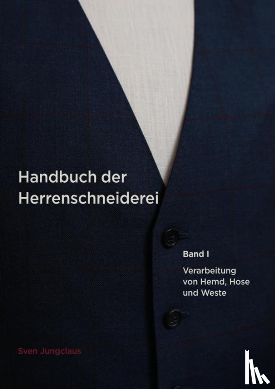 Jungclaus, Sven - Handbuch der Herrenschneiderei, Band 1