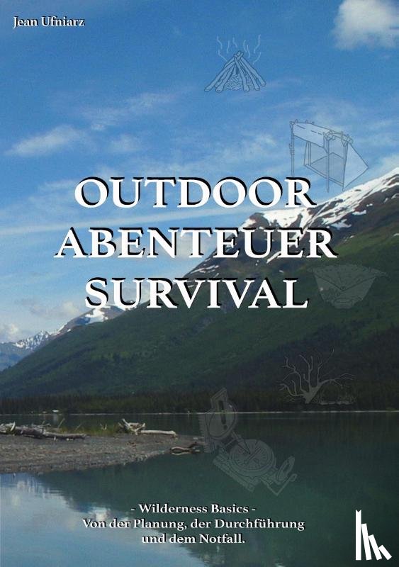Ufniarz, Jean - Outdoor, Abenteuer, Survival