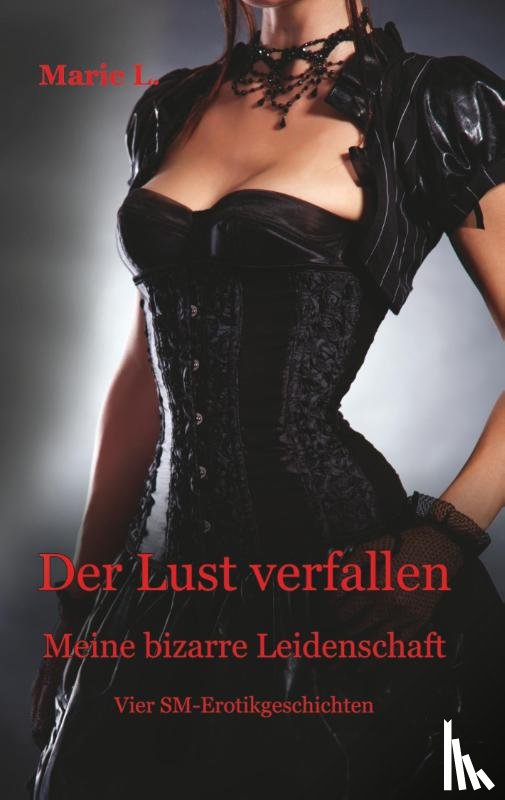 L, Marie - Der Lust verfallen