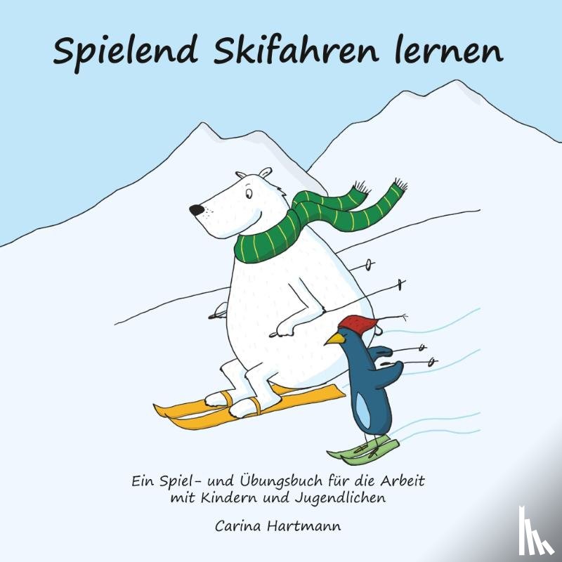 Hartmann, Carina - Spielend Skifahren lernen