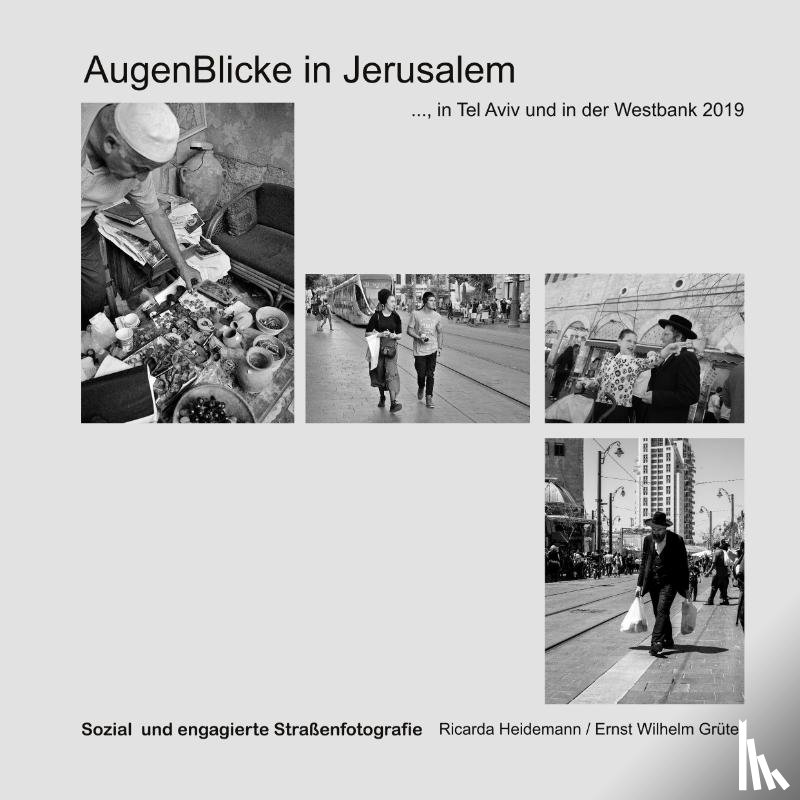 Heidemann, Ricarda, Grüter, Ernst Wilhelm - Augenblicke in Jerusalem