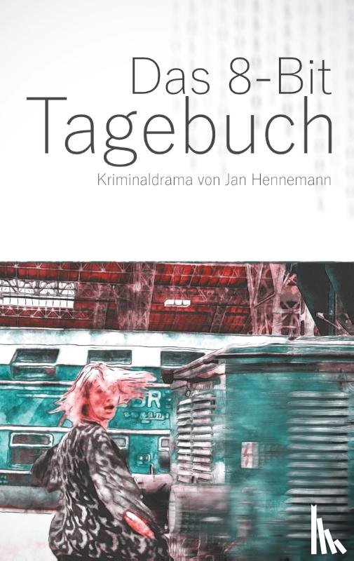 Hennemann, Jan - Das 8-Bit Tagebuch