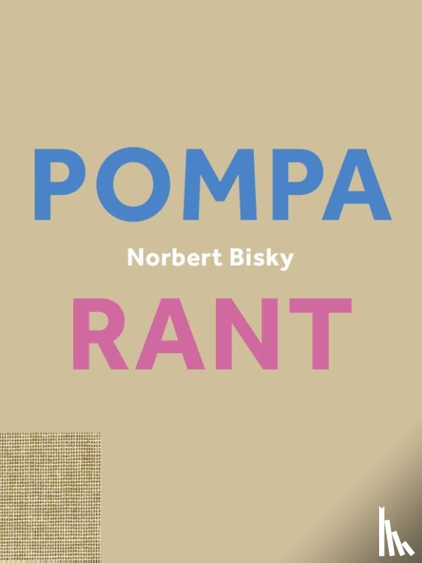  - Norbert Bisky. Rant / Pompa (vice versa)