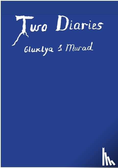 Gluklya, Zorava, Murad - Two Diaries. Gluklya & Murad